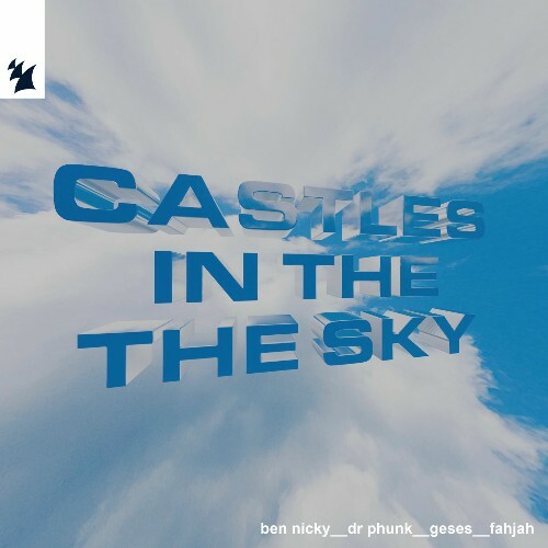 Ben Nicky X Dr Phunk X Fahjah X Geses - Castles In The Sky (2025)
