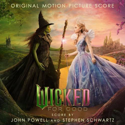 John Powell, Stephen Schwartz - Wicked For Good (Original Motion Picture Score) (2025)