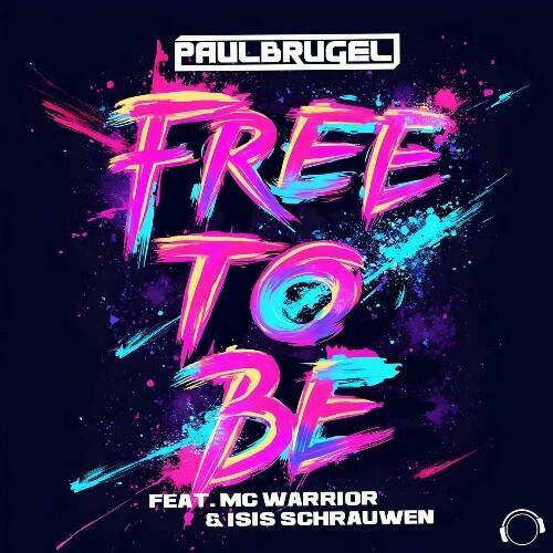 Paul Brugel Feat. MC Warrior & Isis Schrauwen - Free To Be (2025)