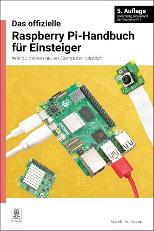 Gareth Halfacree – Das offizielle Raspberry Pi - Handbuch für Einsteiger
