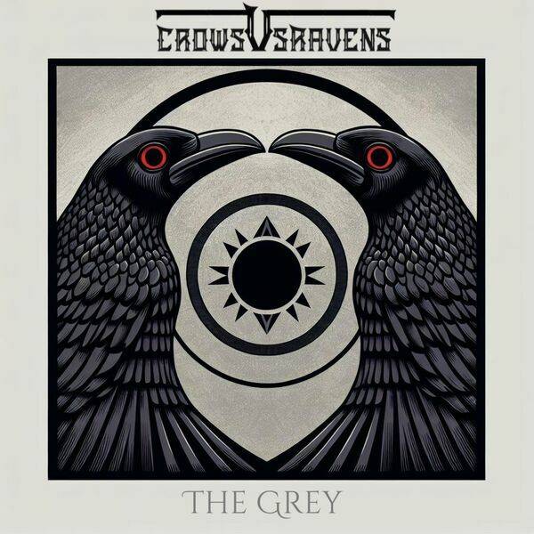 CrowsVsRavens - The Grey (2025) [Hi - Res]