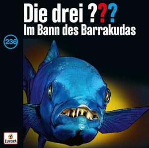 Die drei Fragezeichen - Folge 236 - Im Bann des Barrakudas