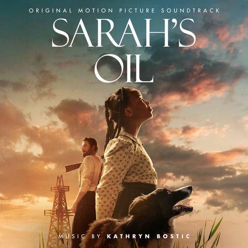 Kathryn Bostic - Sarah's Oil (Original Motion Picture Soundtrack) (2025)