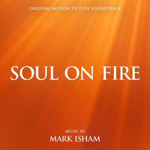 Mark Isham - Soul On Fire (Original Motion Picture Soundtrack) (2025)