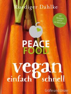 Ruediger Dahlke - Peace Food - Vegan einfach schnell