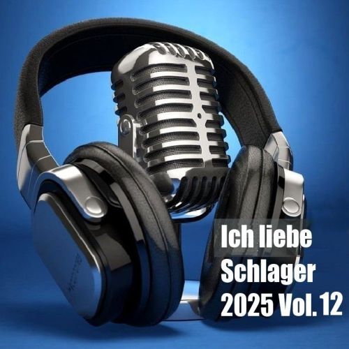 Ich liebe Schlager 2025 Vol.12 (2025)