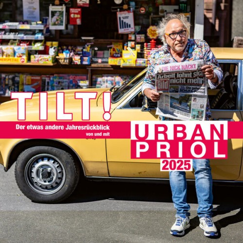 Urban Priol - TILT! 2025 - Der etwas andere Jahresrückblick von und mit Urban Priol