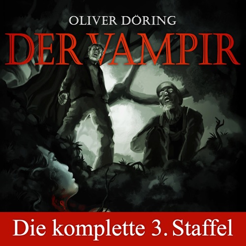 Der Vampir - Die komplette dritte Staffel (Ungekürzt)