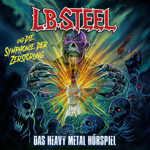 Das Heavy Metal Hörspiel - Folge 3: L.B. Steel und die Symphonie der Zerstörung