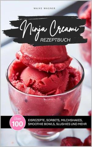 Maike Wagner – Ninja Creami Rezeptbuch