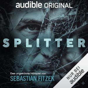 Sebastian Fitzek, Julia Ostrowski - Splitter (Das ungekürzte Hörspiel)