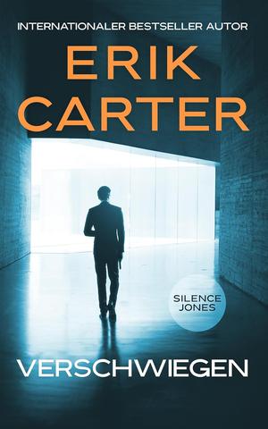 Erik Carter - Silence Jones 3 - Verschwiegen