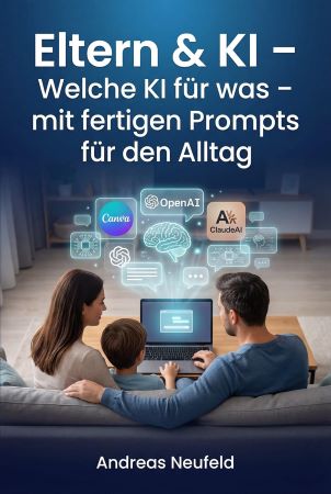 Andreas Neufeld – Eltern & KI- Welche KI für was – mit fertigen Prompts für den Allta