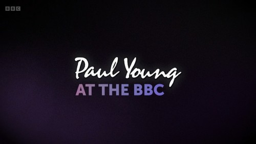 Paul Young - At The BBC (2025) HDTV