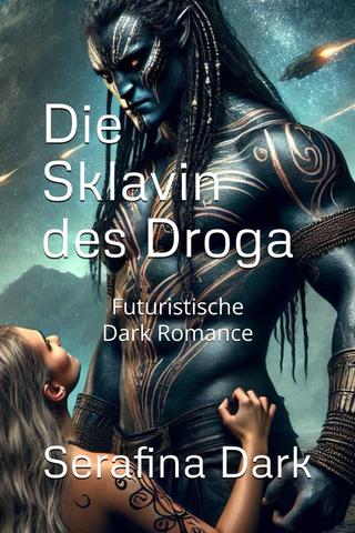 Serafina Dark - Die Sklavin des Droga