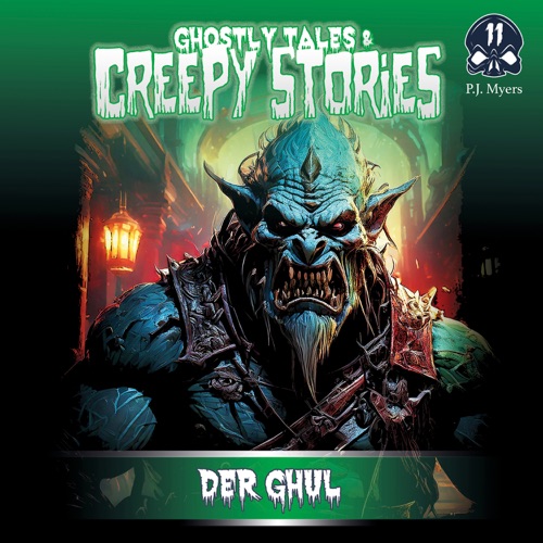 Ghostly Tales & Creepy Stories - Folge 11: Der Ghul