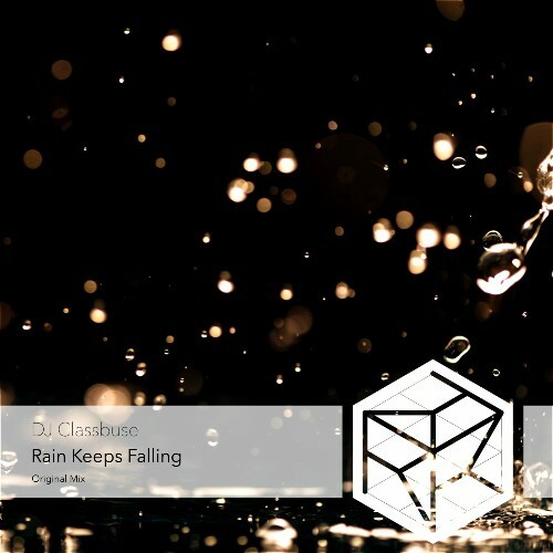 DJ Classbuse - Rain Keeps Falling (2026)