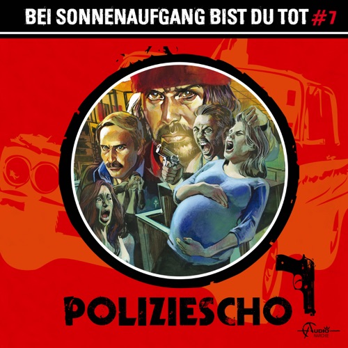 Poliziescho - Folge 7: Bei Sonnenaufgang bist du tot