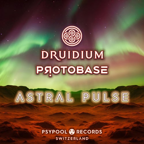 Druidium & Protobase - Astral Pulse (2026)