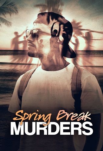 Spring Break Murders Tod im Partyparadies S01 GERMAN DOKU 720p WEB h264 - HAXE