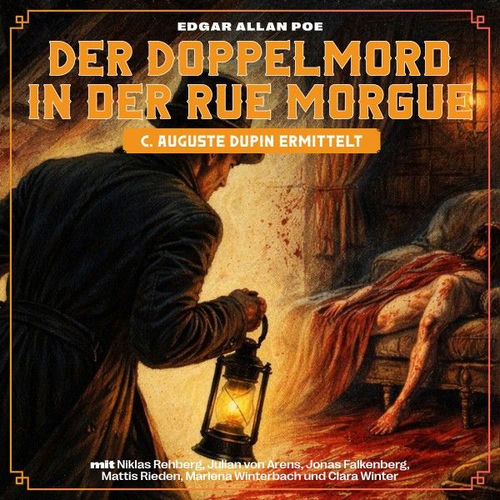 Edgar Allan Poe - C. Auguste Dupin ermittelt - Der Doppelmord in der Rue Morgue
