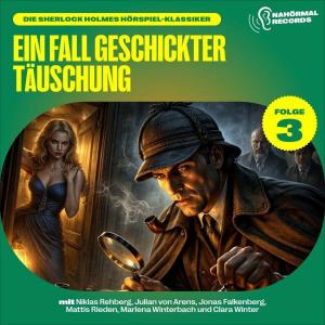 Die Sherlock Holmes Hörspiel-Klassiker, Folge 3: Ein Fall geschickter Täuschung