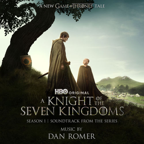 Dan Romer - A Knight of the Seven Kingdoms: Season 1 (Soundtrack from the HBO® Original Series) (2026)
