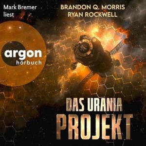 Brandon Q. Morris, Ryan Rockwell - Das Urania Projekt (Ungekürzt)