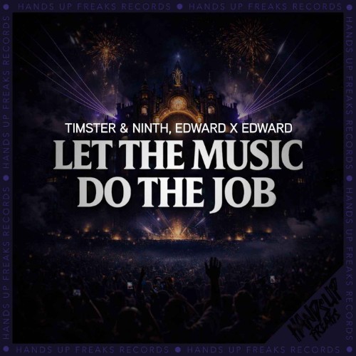 Timster & Ninth & Edward x Edward - Let The Music Do The Job (2026)