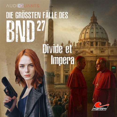 Die größten Fälle des BND - Folge 27: Divide et Impera
