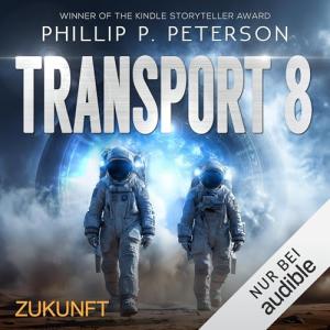 Phillip P. Peterson - Transport 08 - Zukunft (Ungekürzt)