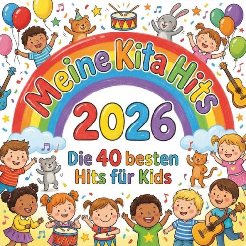 Meine Kita Hits 2026 - Die 40 besten Hits für Kids (2026)