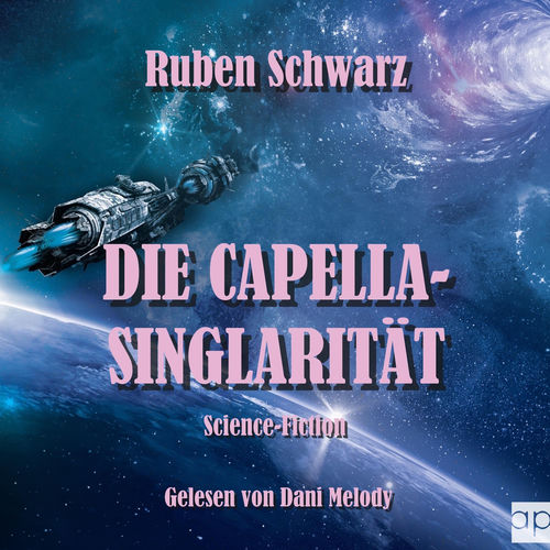 Ruben Schwarz - DIE CAPELLA - SINGULARITÄT (Ungekürzt)