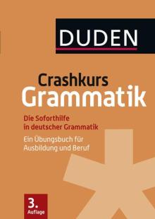 Anja Steinhauer - Crashkurs Grammatik: Ein Übungsbuch für Ausbildung und Beruf (Duden - Crashkurs)