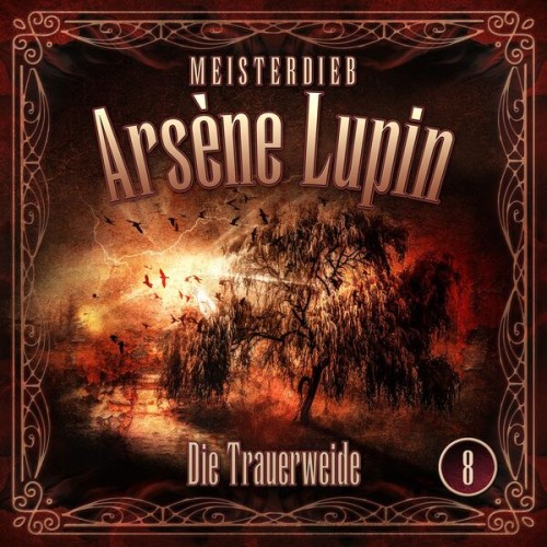 Meisterdieb Arsène Lupin - Folge 8: Die Trauerweide