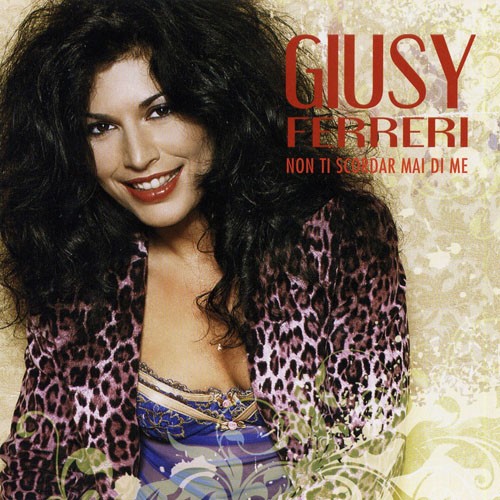 Giusy Ferreri - Non ti scordar mai di me (2008)