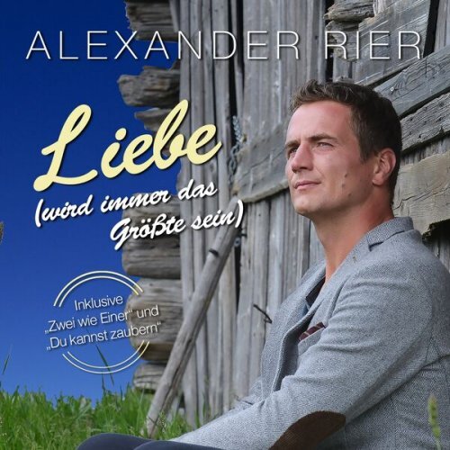 Alexander Rier - Liebe (wird immer das Größte sein) (2026)