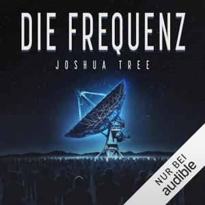 Joshua Tree - Die Frequenz (Ungekürzt)