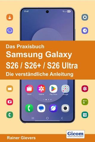 Rainer Gievers - Das Praxisbuch Samsung Galaxy S26 / S26+ / S26 Ultra