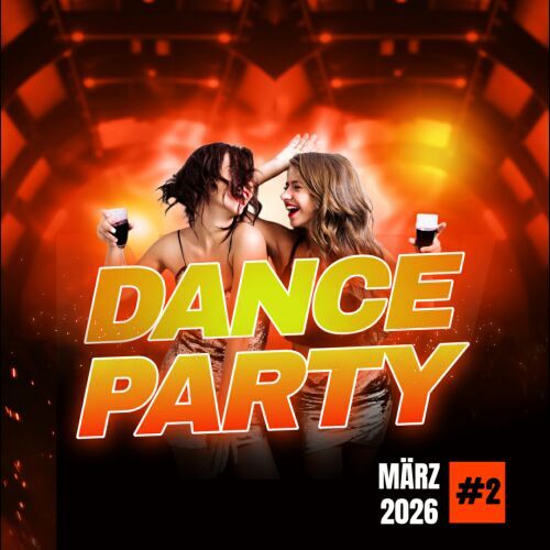Dance Party März 2026 Vol. 2 (2026)