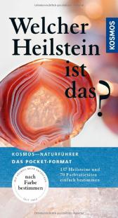 Bernhard Bruder - Welcher Heilstein ist das?: 137 Heilstein und 70 Farbvarietäten einfach bestimmen