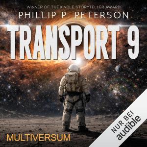 Phillip P. Peterson - Transport 09 - Multiversum (Ungekürzt)