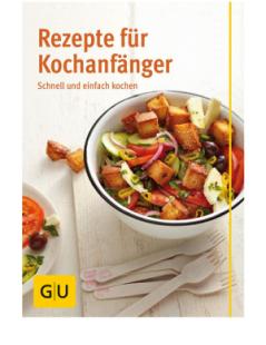 Cornelia Trischberger - Rezepte für Kochanfänger: schnell und einfach kochen