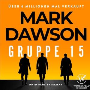 Mark Dawson - Gruppe 15 (1-3) - Gesamtausgabe (Ungekürzt
