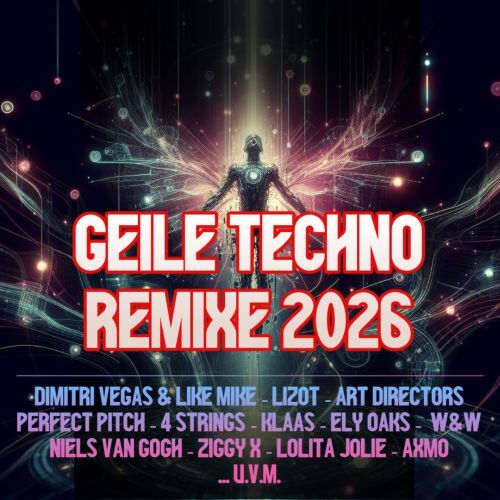 Geile Techno Remixe 2026 (2026)