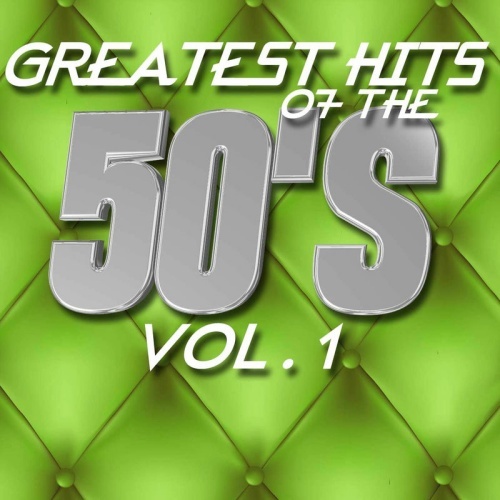 Greatest Hits Of The 50's Vol. 1 (2013)