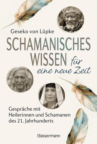 Geseko von Lüpke – Schamanisches Wissen für eine neue Zeit