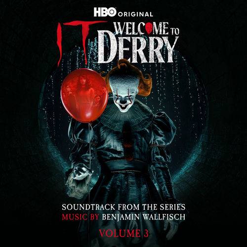 Benjamin Wallfisch - IT: Welcome to Derry, Vol. 3 (Soundtrack from the HBO® Original Series) (2025)