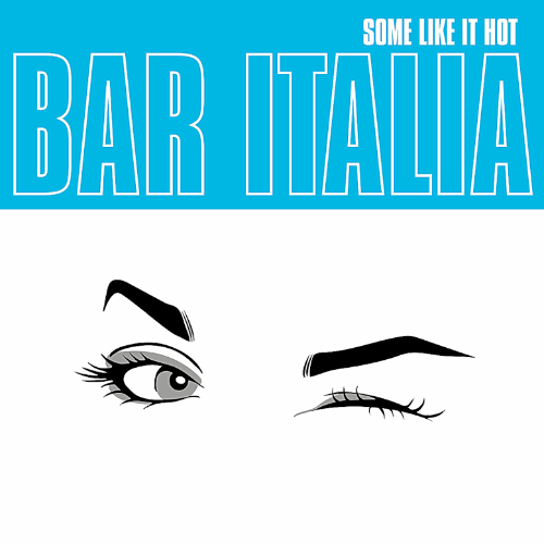 Bar-Italia-Some-Like-It-Hot.png
