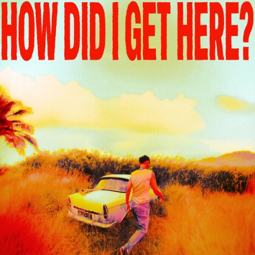 How-Did-I-Get-Here-24BIT-44KHZ-WEB-FLAC-2026-OBZEN.jpg